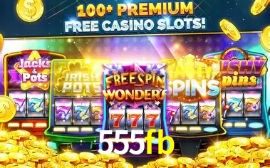 Descubra o Mundo do Cassino Online com 555fb
